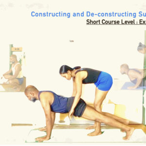 Constructing and De-constructing Surya Namaskar (Short Course, Level Experienced Beginners)