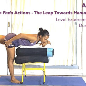 Eka Pada Actions - Mobilising the Two Legs Away from Each Other in Basic Asana Positions