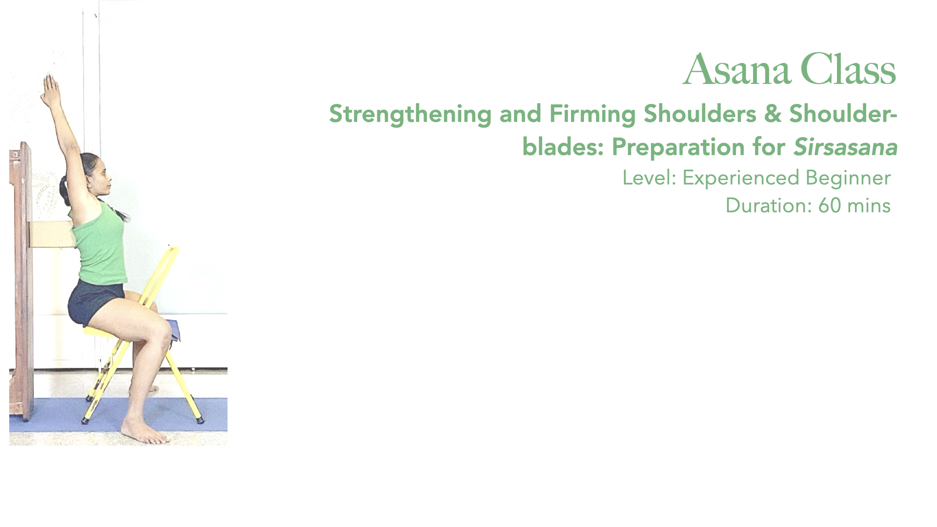 Strengthening and Firming Shoulders and Shoulder Blades: Preparation for Sirsasana (Headstand)